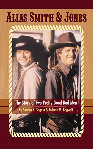 Sagala, Sandra K. Alias Smith & Jones, The Story Of Two Pretty Good Bad Men (hardback)