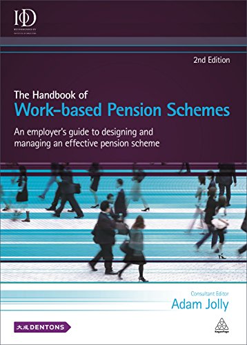 Handbook of Work-Based Pension Schemes: An Employer's Guide to Designing and Managing an Effective Pension Scheme (Revised)
