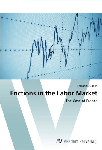 Frictions in the Labor Market: The Case of France