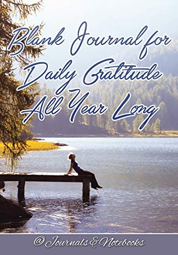 Blank Journal for Daily Gratitude All Year Long