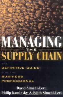 Managing the Supply Chain: The Definitive Guide for the Business Professional