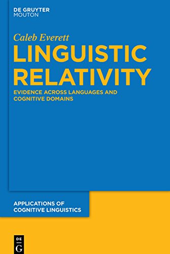 Linguistic Relativity: Evidence Across Languages and Cognitive Domains (Applications of Cognitive Linguistics [ACL], Band 25)