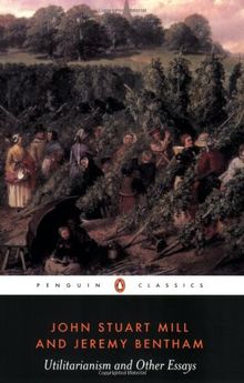Utilitarianism and Other Essays (Penguin Classics)