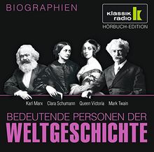 KLASSIK RADIO präsentiert: Bedeutende Personen der Weltgeschichte: Karl Marx / Clara Schumann / Queen Victoria / Mark Twain