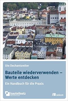 Bauteile wiederverwenden - Werte entdecken: Ein Praxisbericht