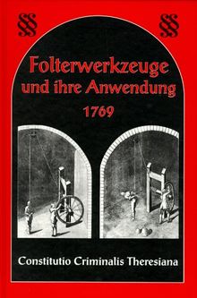 Folterwerkzeuge und ihre Anwendung 1769