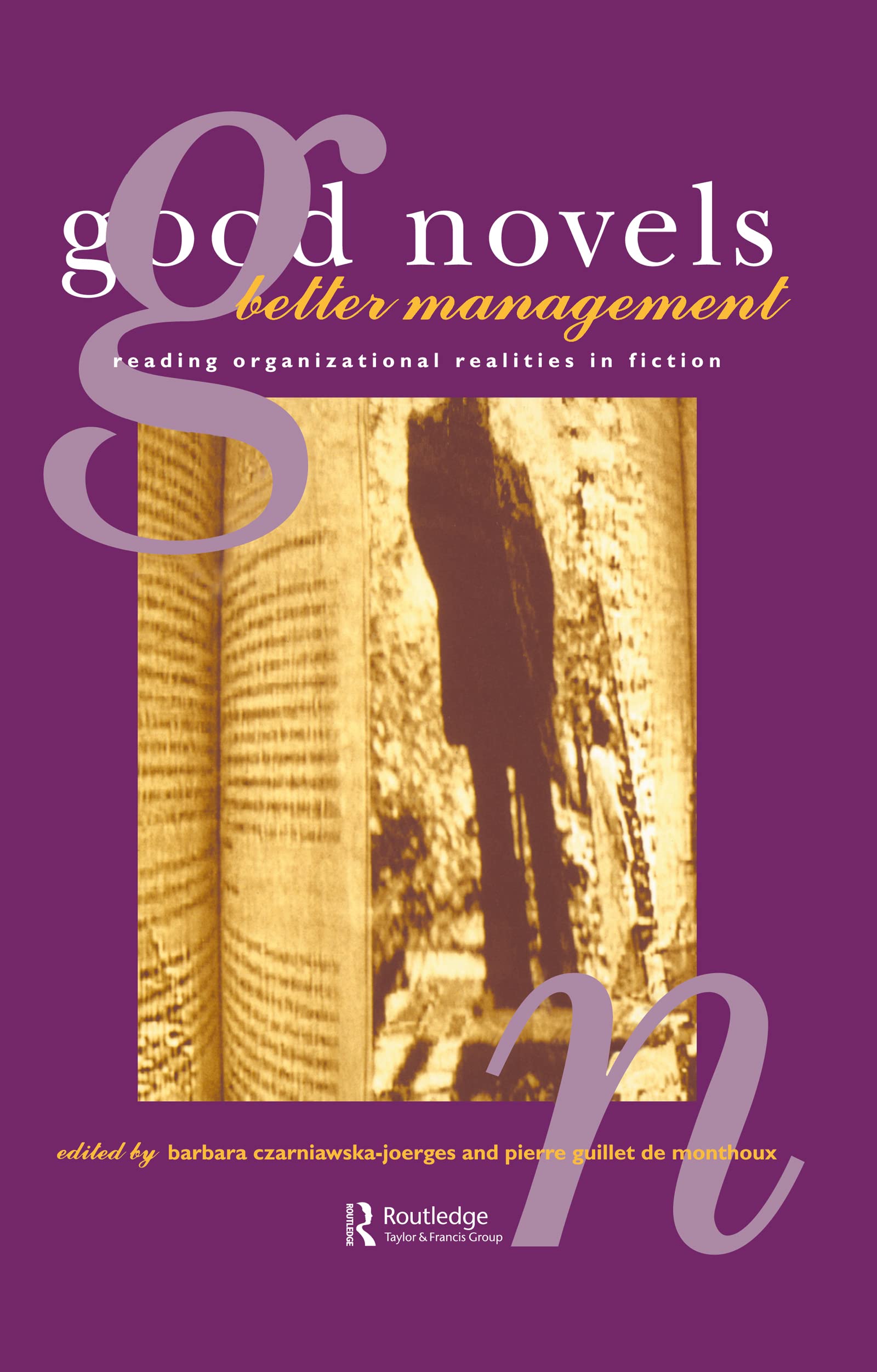 Good Novels, Better Management: Reading Organizational Realities in Fiction