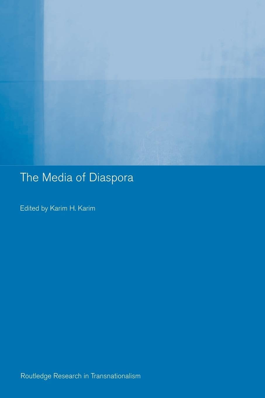 The Media of Diaspora: Mapping the Globe (Transnationalism, 7, Band 7)