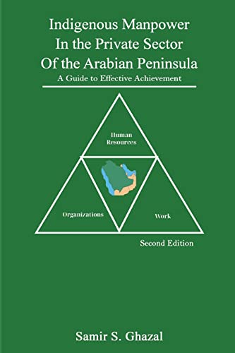 Indigenous Manpower in the Private Sector of the Arabian Peninsula: A Guide to Effective Achievement