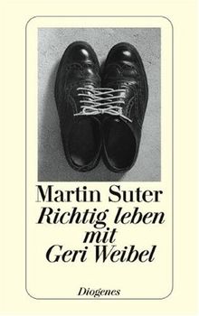 Richtig leben mit Geri Weibel von Suter, Martin | Buch | Zustand gut
