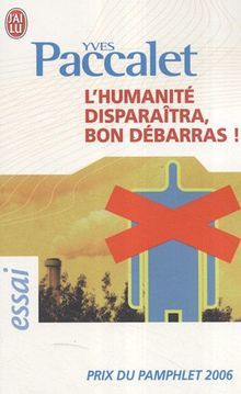 L'humanité disparaîtra, bon débarras !