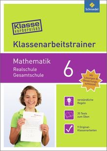 Klasse vorbereitet - Realschule / Gesamtschule: Klassenarbeitstrainer Mathematik 6