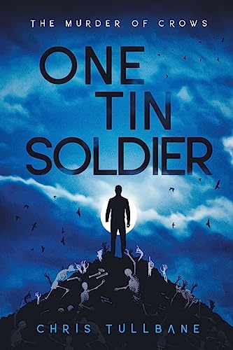 One Tin Soldier: A Post-Apocalyptic Superhero Novel (The Post-Break World: The Murder of Crows, Band 3)