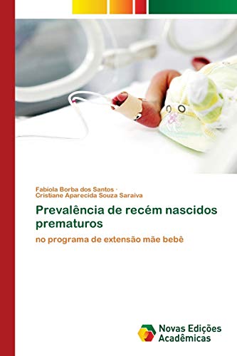 Prevalência de recém nascidos prematuros: no programa de extensão mãe bebê