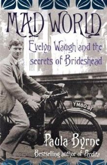 Mad World: Evelyn Waugh and the Lygons of Brideshead