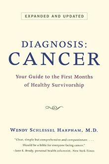 Diagnosis: Cancer: Your Guide to the First Months of Healthy Survivorship (Revised)