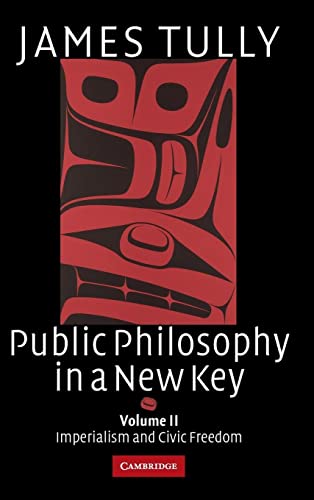 Public Philosophy in a New Key: Volume 2, Imperialism and Civic Freedom (Ideas in Context, Band 94)