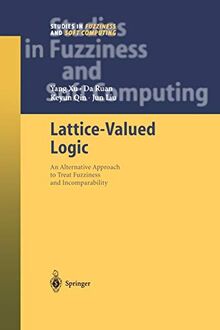 Lattice-Valued Logic: An Alternative Approach to Treat Fuzziness and Incomparability (Studies in Fuzziness and Soft Computing, 132, Band 132)