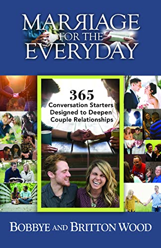Marriage for the Everyday: 365 Conversation Starters Designed to Deepen Couple Relationships