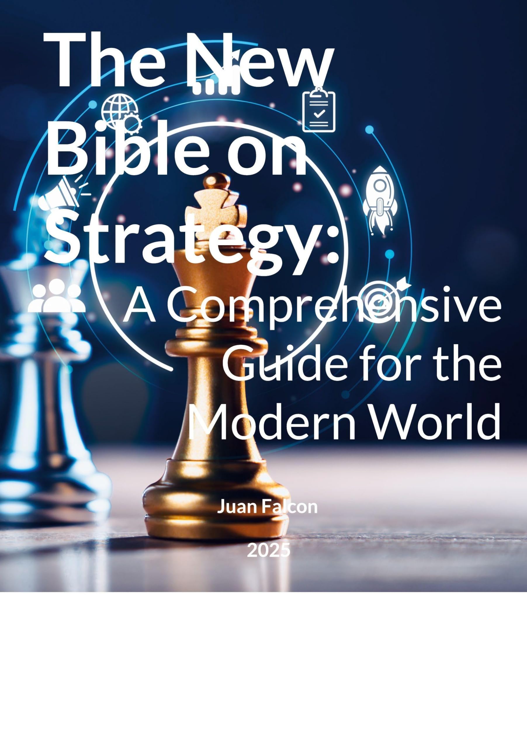 The New Bible on Strategy: A Comprehensive Guide for the Modern World