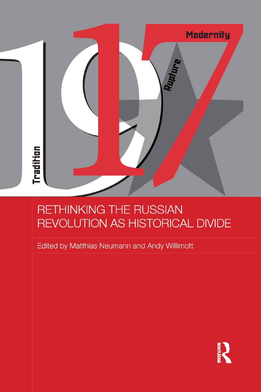 Rethinking the Russian Revolution as Historical Divide (Basees/Routledge Series on Russian and East European Studies, 116, Band 116)