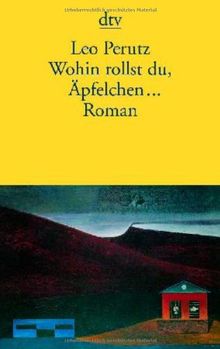 Wohin rollst du, Äpfelchen ...: Roman von Perutz, Leo | Buch | Zustand gut