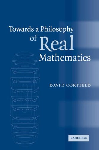 Corfield Towards Philosophy Real Mathematics