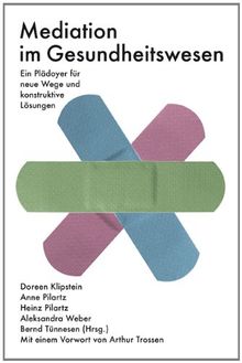 Mediation im Gesundheitswesen: Ein Plädoyer für neue Wege und konstruktive Lösungen