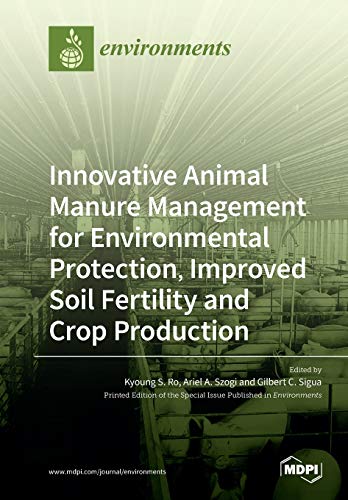 Innovative Animal Manure Management for Environmental Protection, Improved Soil Fertility and Crop Production