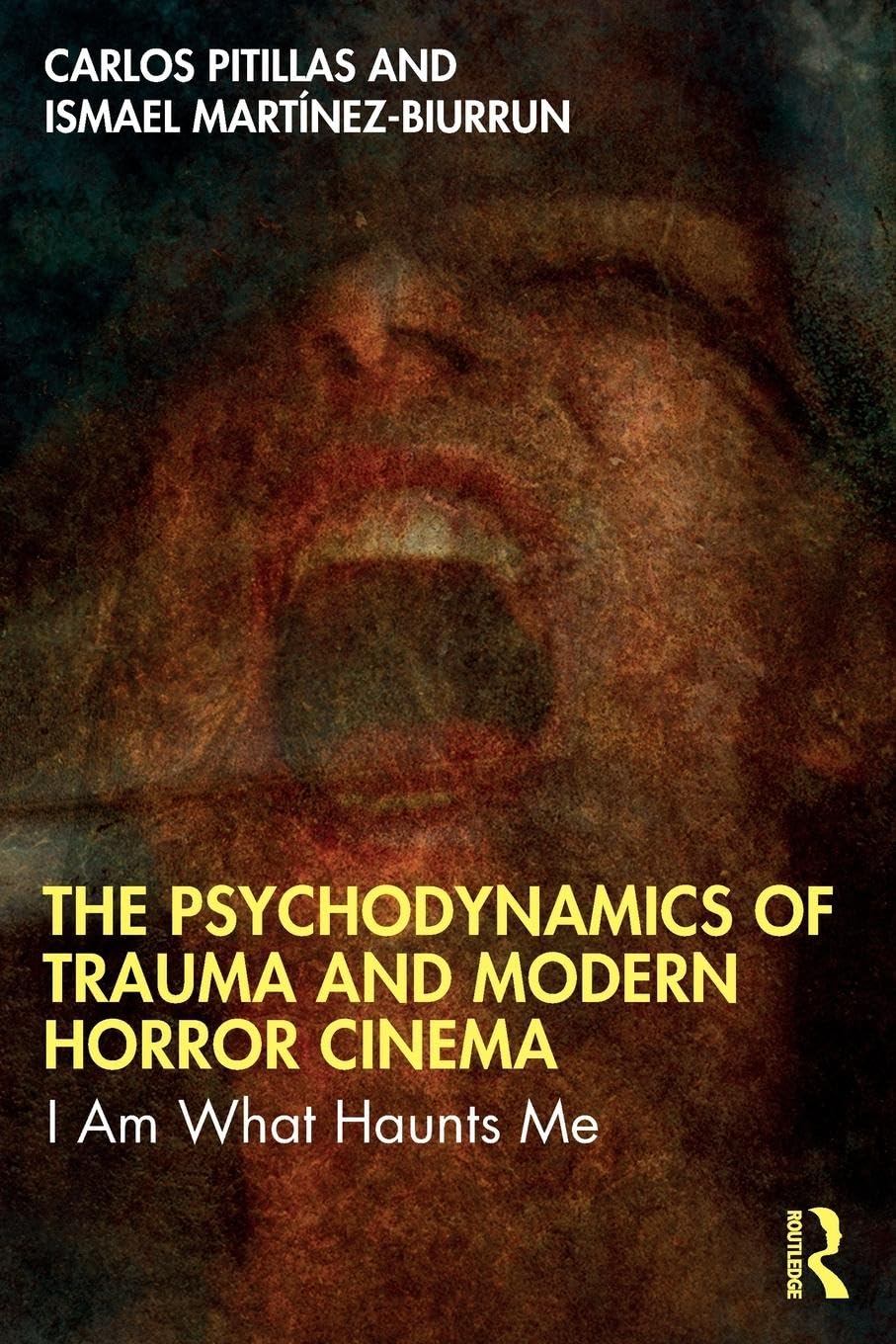 Carlos Pitillas The Psychodynamics Of Trauma And Modern Horror Cinema, I Am What Haunts Me