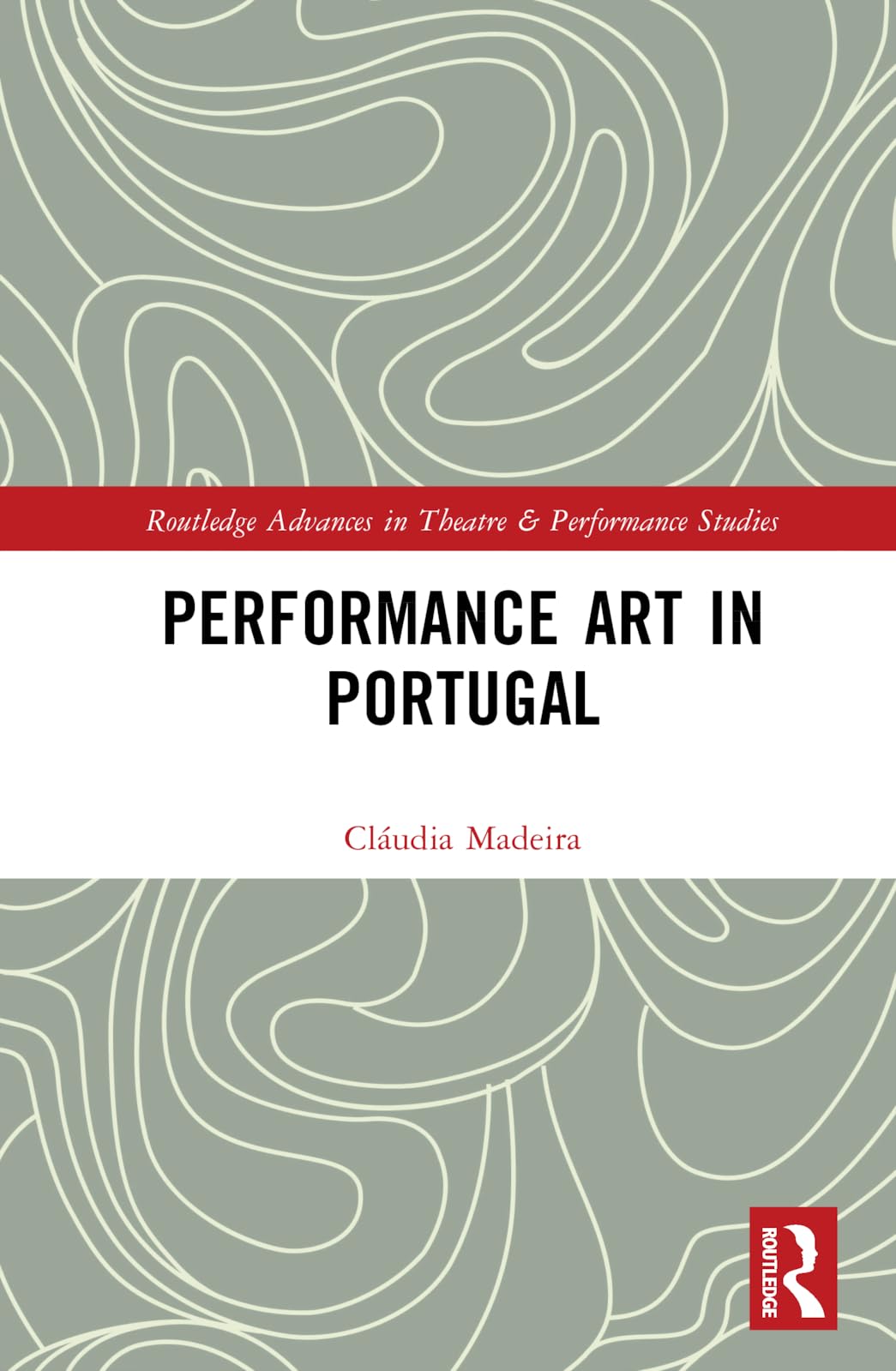 Performance Art in Portugal (Routledge Advances in Theatre & Performance Studies)