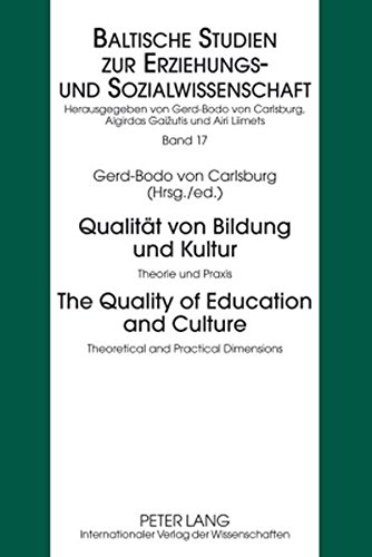 Qualität von Bildung und Kultur- The Quality of Education and Culture: Theorie und Praxis - Theoretical and Practical Dimensions (Baltische Studien zur Erziehungs- und Sozialwissenschaft)