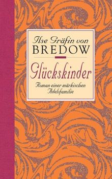 Glückskinder: Roman einer märkischen Adelsfamilie