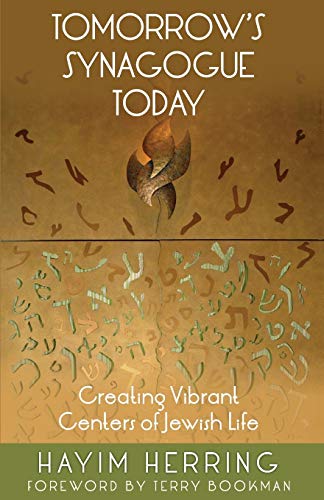 Tomorrow's Synagogue Today: Creating Vibrant Centers of Jewish Life