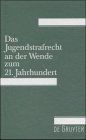 Das Jugendstrafrecht an der Wende zum 21. Jahrhundert: Symposium zum 80. Geburtstag von Dr. Rudolf Brunner am 17. Juni 2000 in Heidelberg