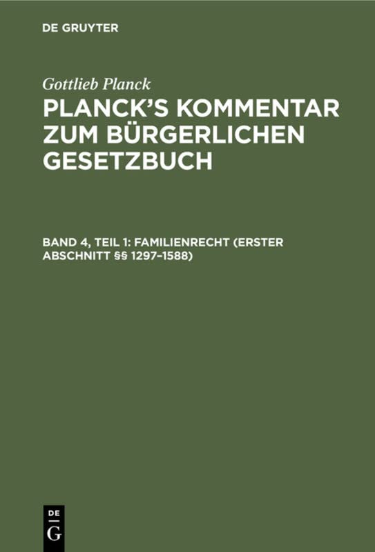 Familienrecht (Erster Abschnitt §§ 1297–1588) (Gottlieb Planck: Planck's Kommentar zum Bürgerlichen Gesetzbuch)