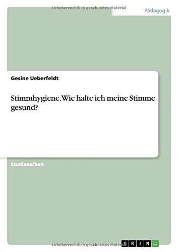 Stimmhygiene. Wie halte ich meine Stimme gesund?