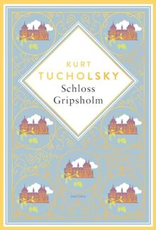 Kurt Tucholsky, Schloss Gripsholm. Eine Sommergeschichte. Schmuckausgabe mit Goldprägung: "Eine fröhlich-ausgelassene Romanze" Landlust (Anacondas besondere Klassiker, Band 8)