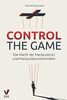 CONTROL THE GAME – die Macht der Manipulation und Manipulationstechniken: Wie Sie Menschen lesen und gezielt beeinflussen (Manipulation, Rhetorik & Psychologie)