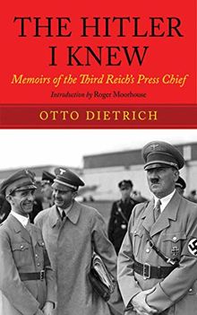 The Hitler I Knew: Memoirs of the Third Reich's Press Chief