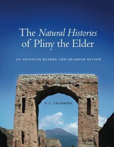 The Natural Histories of Pliny the Elder: An Advanced Reader and Grammar Review