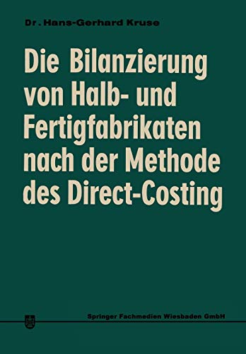 Die Bilanzierung Von Halb- Und Fertigfabrikaten Nach Der Methode Des Direct Costing (German Edition): Steuerliche Anerkennung in den USA im Vergleich zu Deutschland
