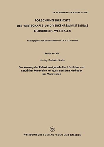 Die Messung der Reflexionseigenschaften künstlicher und natürlicher Materialien mit quasi-optischen Methoden bei Mikrowellen (Forschungsberichte des . ... Nordrhein-Westfalen, 419, Band 419)