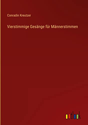 Vierstimmige Gesänge für Männerstimmen