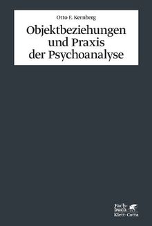 Objektbeziehungen und Praxis der Psychoanalyse