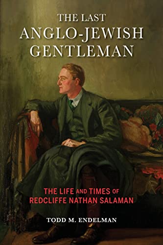 Last Anglo-Jewish Gentleman: The Life and Times of Redcliffe Nathan Salaman (Modern Jewish Experience)