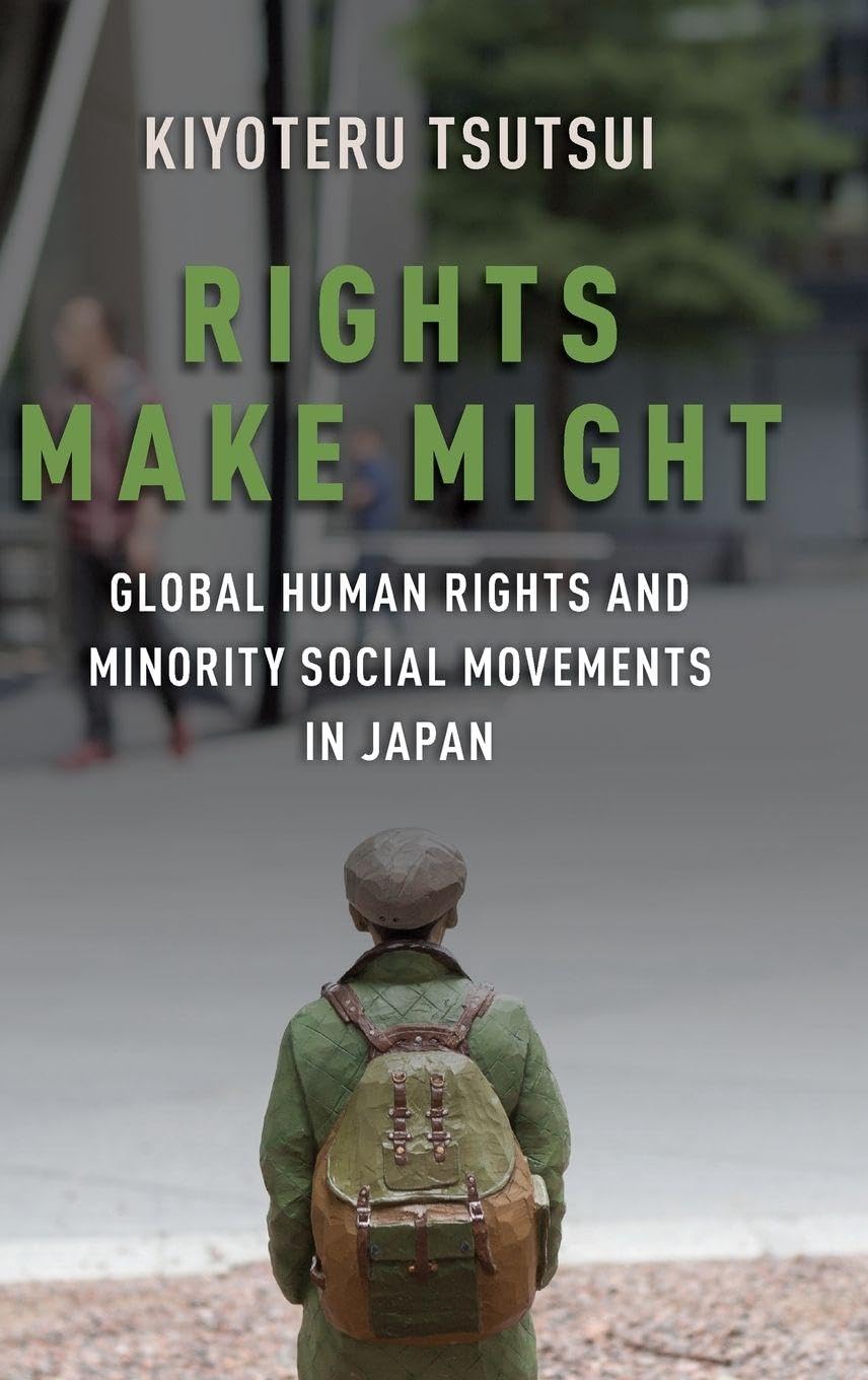 Rights Make Might: Global Human Rights and Minority Social Movements in Japan