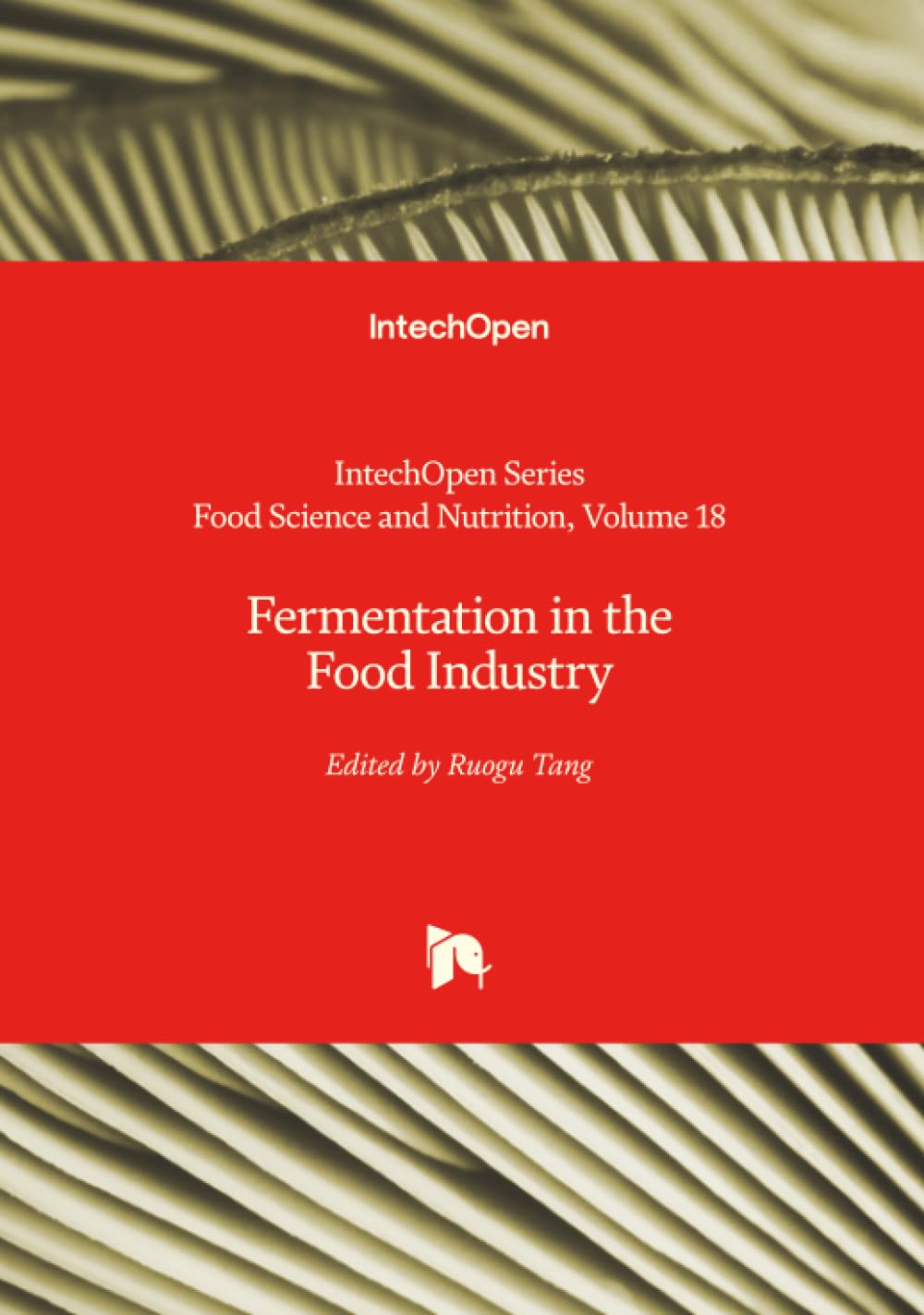 Fermentation in the Food Industry (Food Science and Nutrition, Band 18)