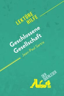 Geschlossene Gesellschaft von Jean-Paul Sartre (Lektürehilfe): Detaillierte Zusammenfassung, Personenanalyse und Interpretation