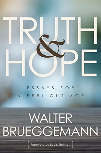 Walter Brueggemann Truth And Hope, Essays For A Perilous Age